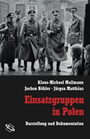The Einsatzgruppen and Mass Murder in Poland, 1939